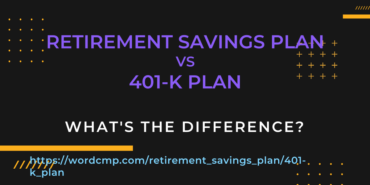 Difference between retirement savings plan and 401-k plan