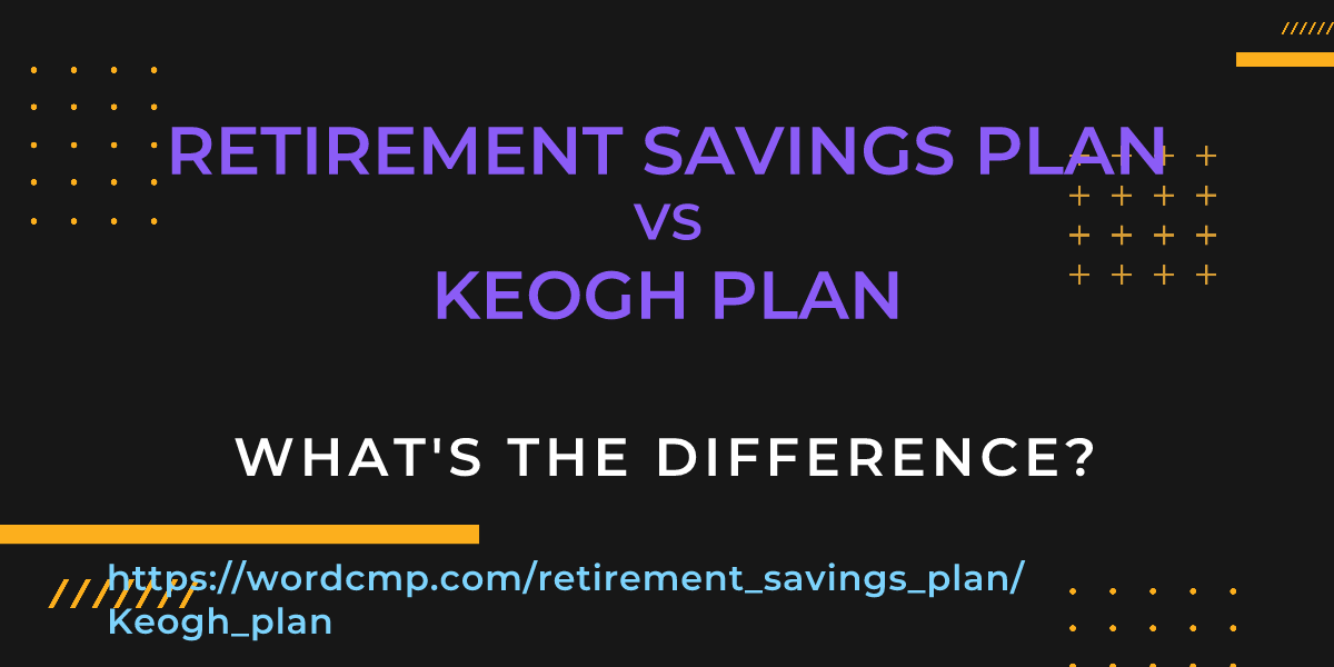 Difference between retirement savings plan and Keogh plan
