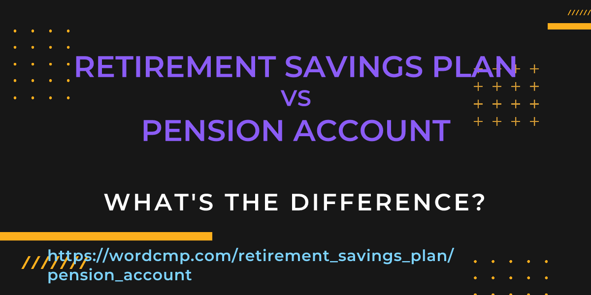 Difference between retirement savings plan and pension account
