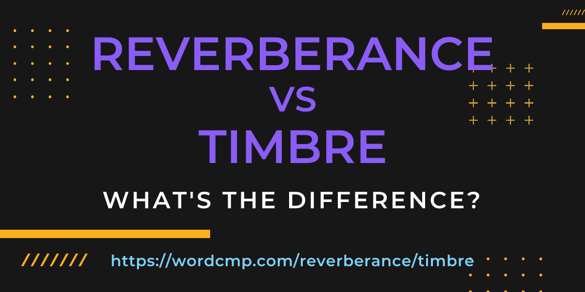 Difference between reverberance and timbre