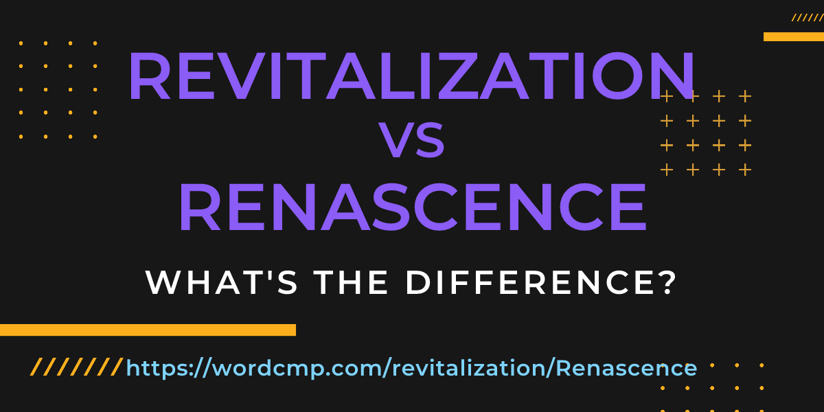 Difference between revitalization and Renascence