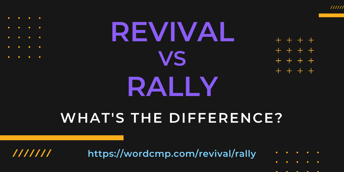 Difference between revival and rally