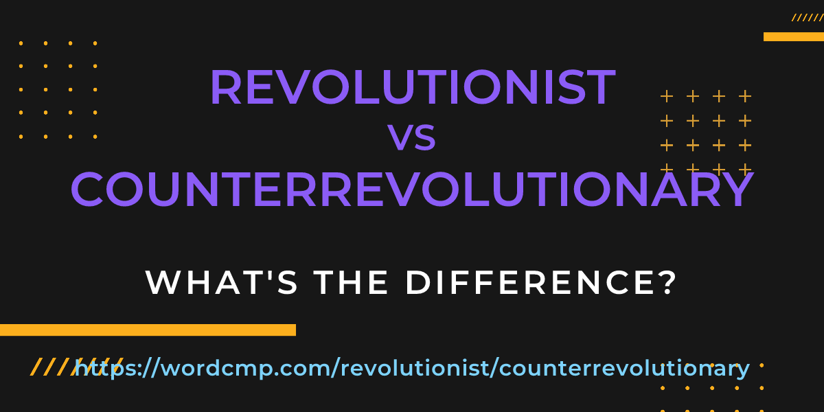 Difference between revolutionist and counterrevolutionary
