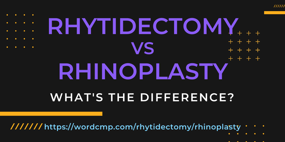 Difference between rhytidectomy and rhinoplasty