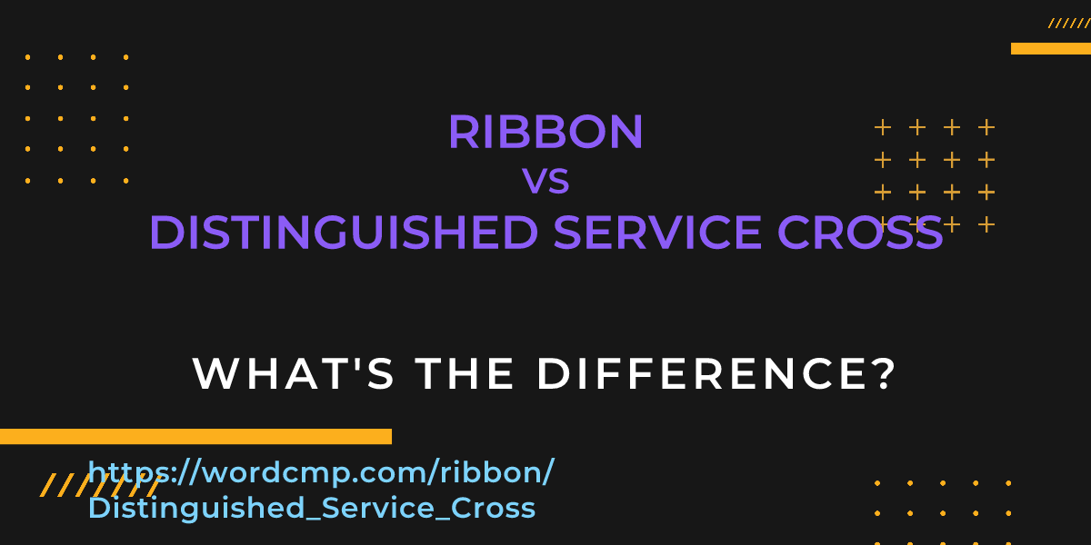 Difference between ribbon and Distinguished Service Cross