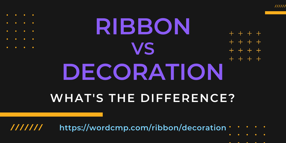 Difference between ribbon and decoration