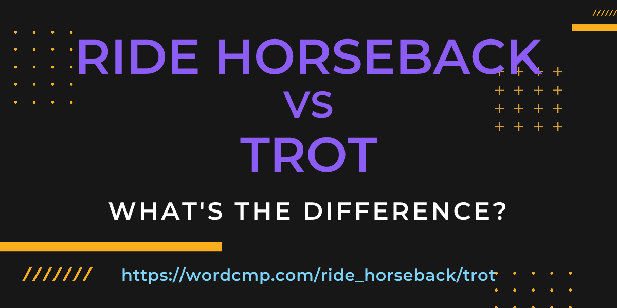 Difference between ride horseback and trot