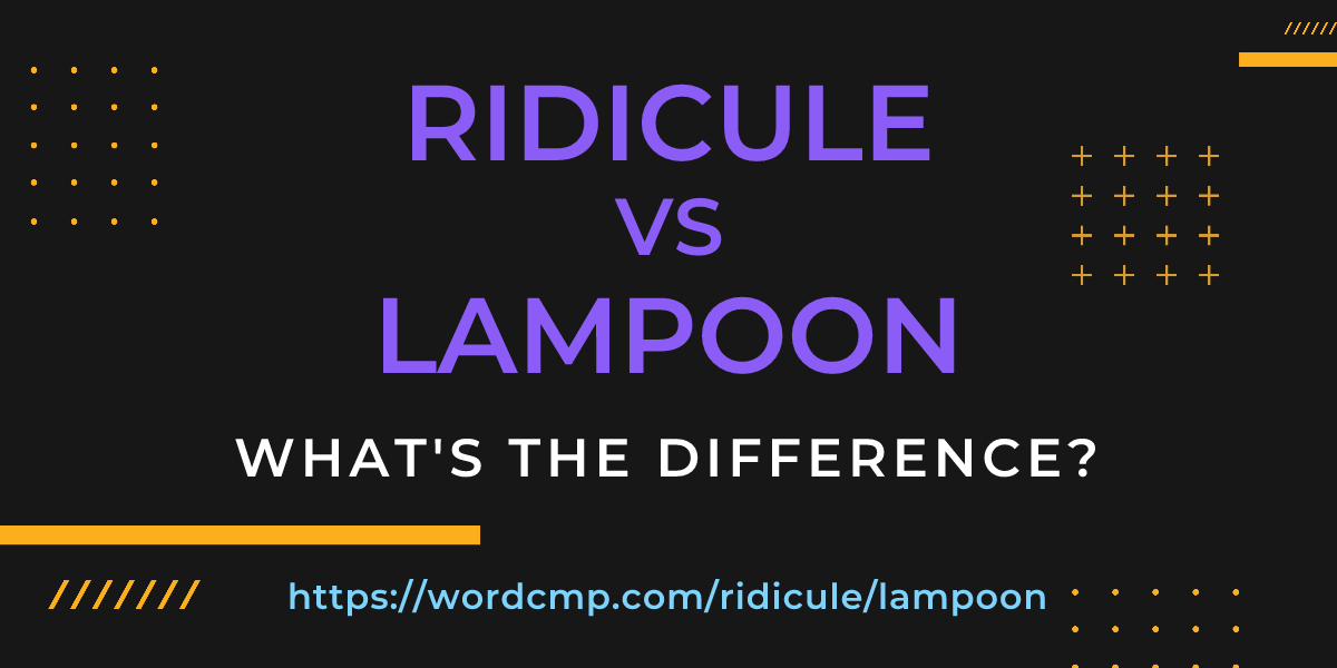 Difference between ridicule and lampoon