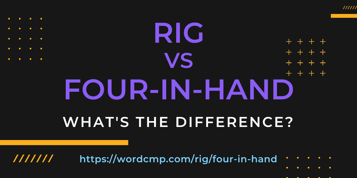 Difference between rig and four-in-hand