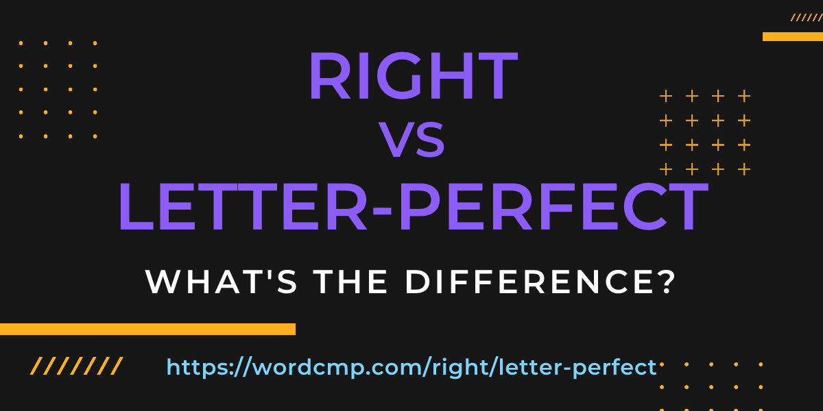 Difference between right and letter-perfect