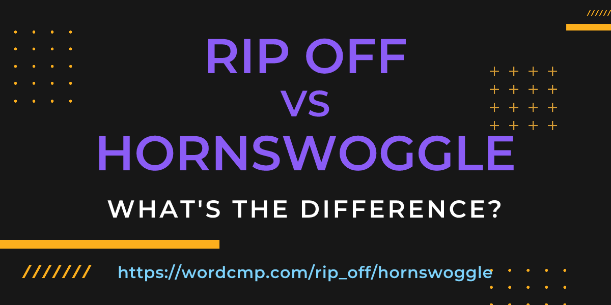 Difference between rip off and hornswoggle