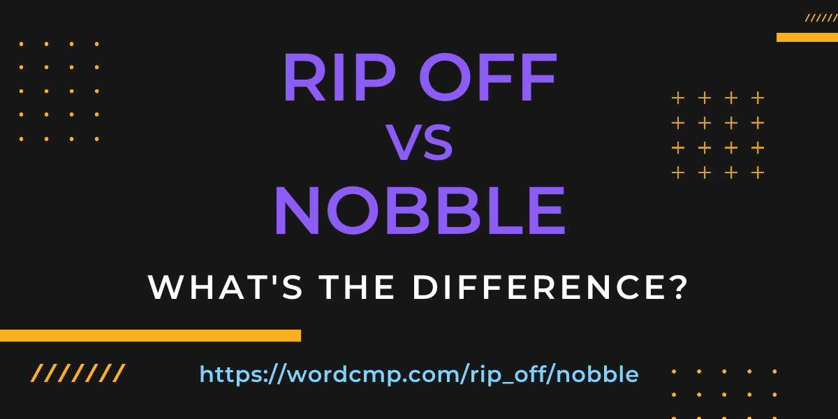 Difference between rip off and nobble