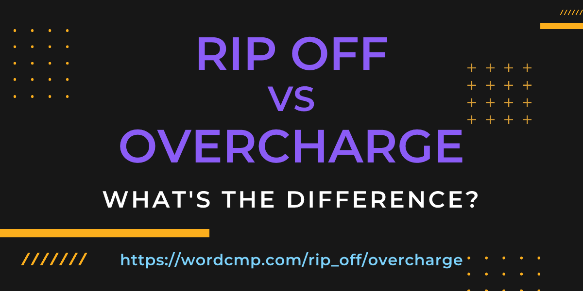 Difference between rip off and overcharge