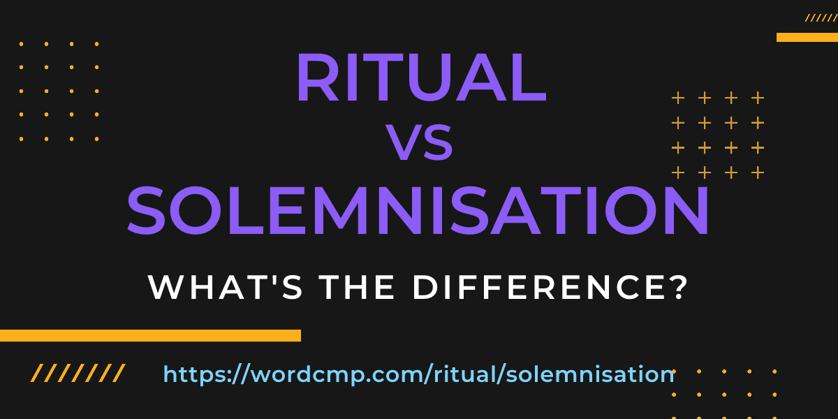 Difference between ritual and solemnisation