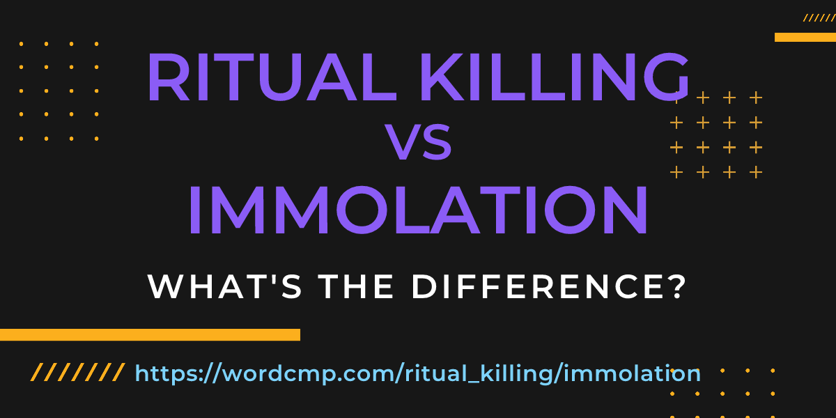 Difference between ritual killing and immolation