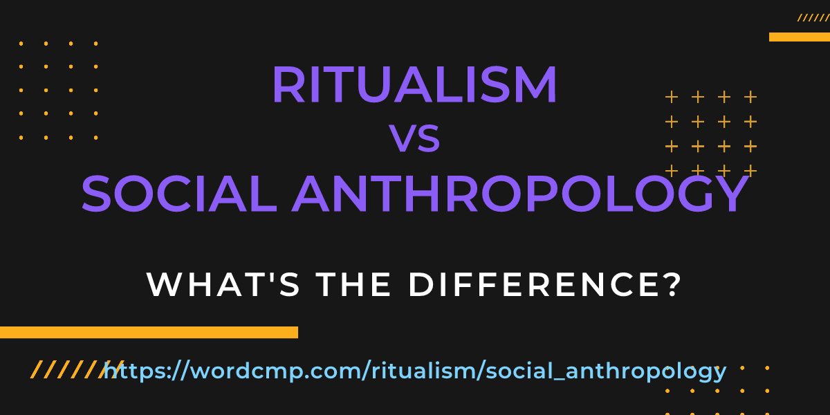Difference between ritualism and social anthropology