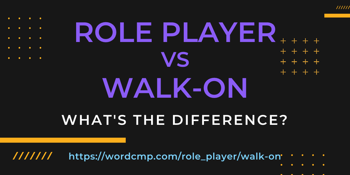 Difference between role player and walk-on