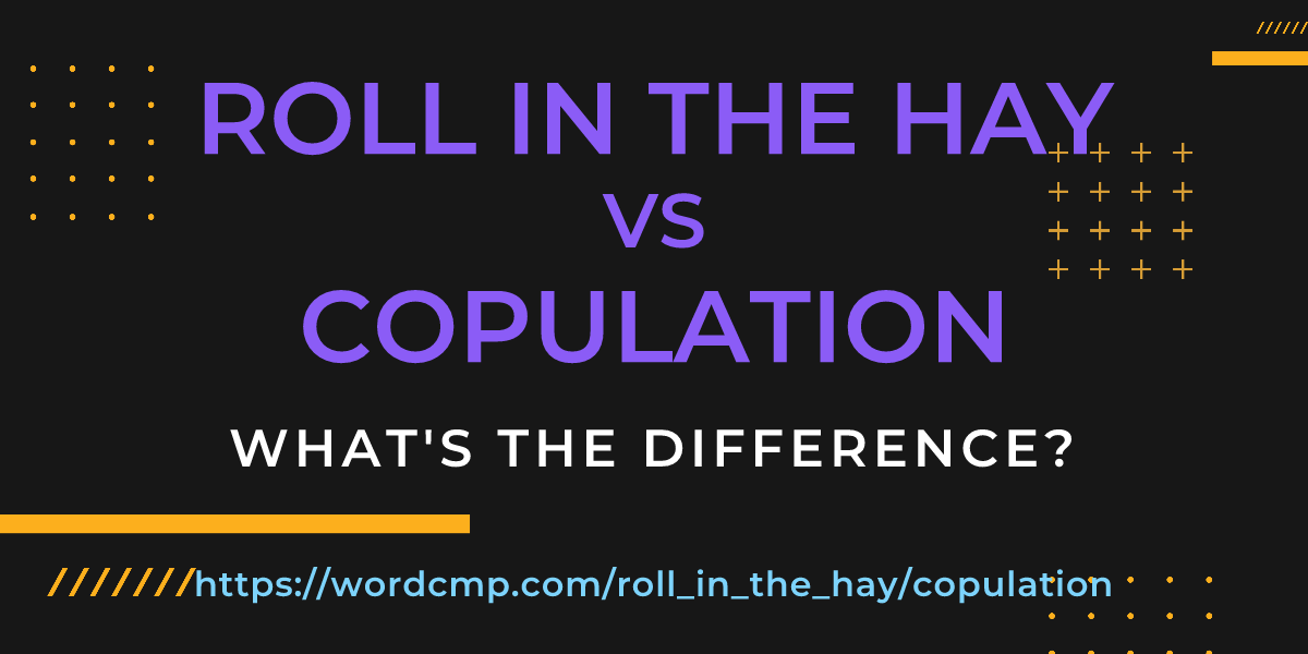 Difference between roll in the hay and copulation