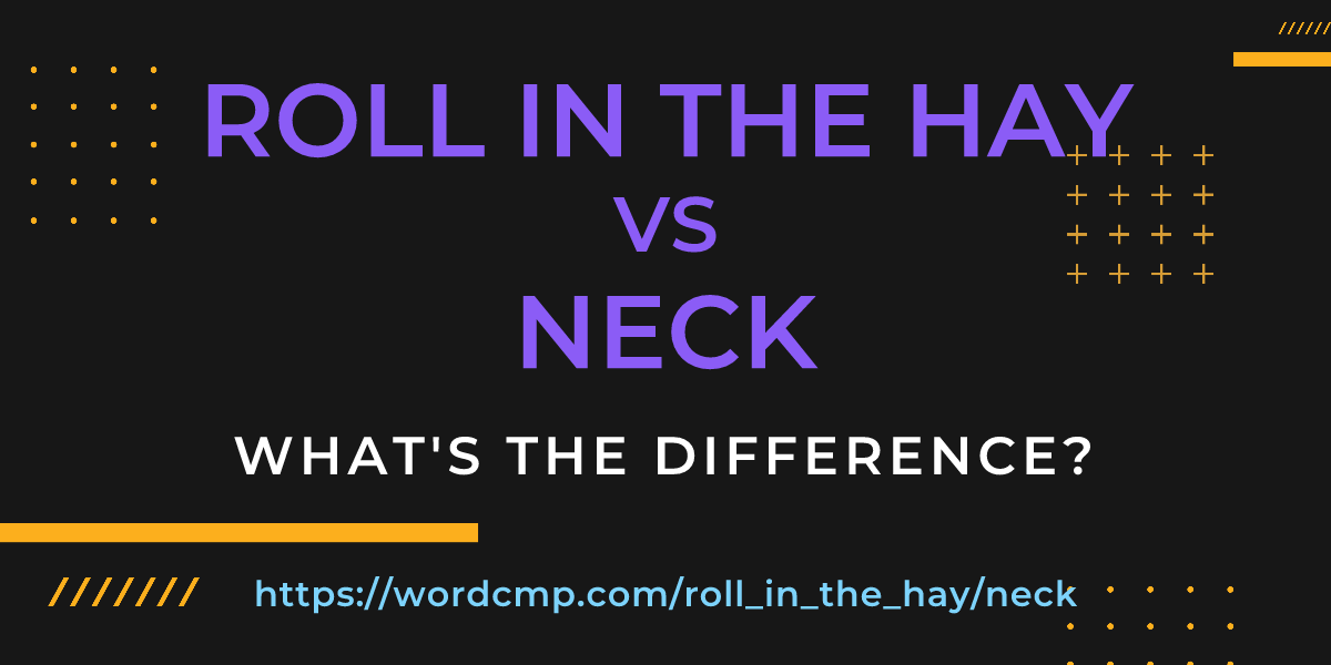 Difference between roll in the hay and neck