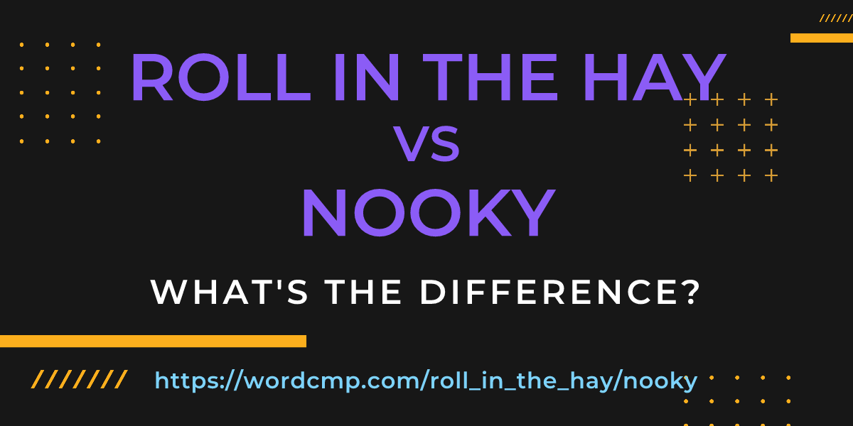 Difference between roll in the hay and nooky