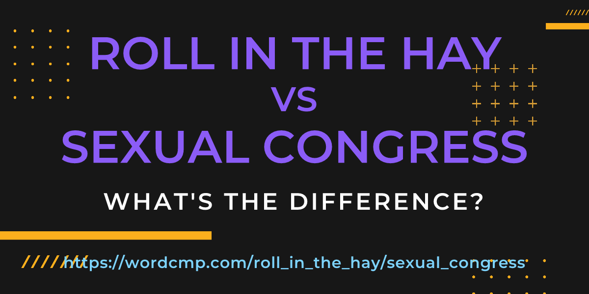 Difference between roll in the hay and sexual congress