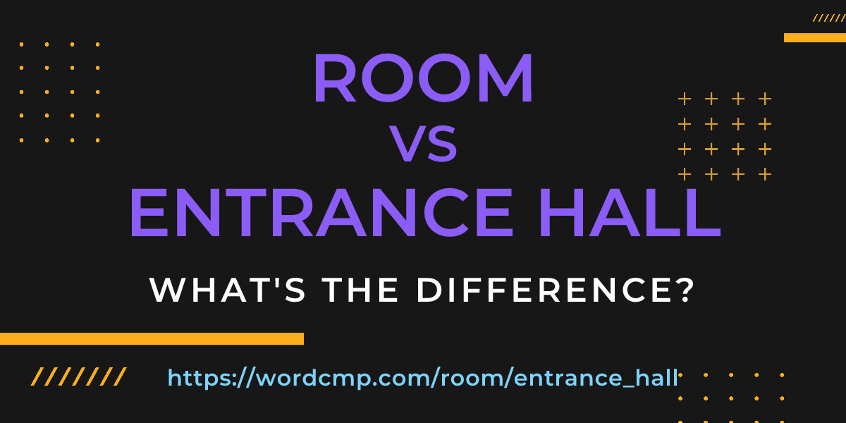 Difference between room and entrance hall