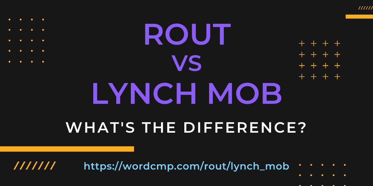 Difference between rout and lynch mob