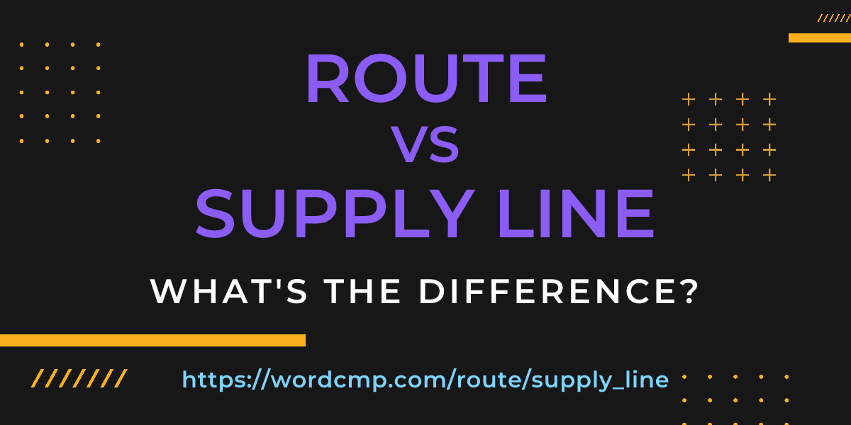 Difference between route and supply line