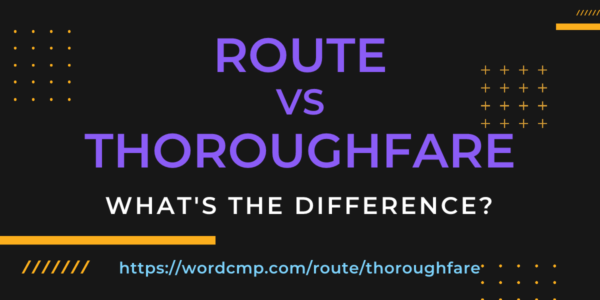 Difference between route and thoroughfare