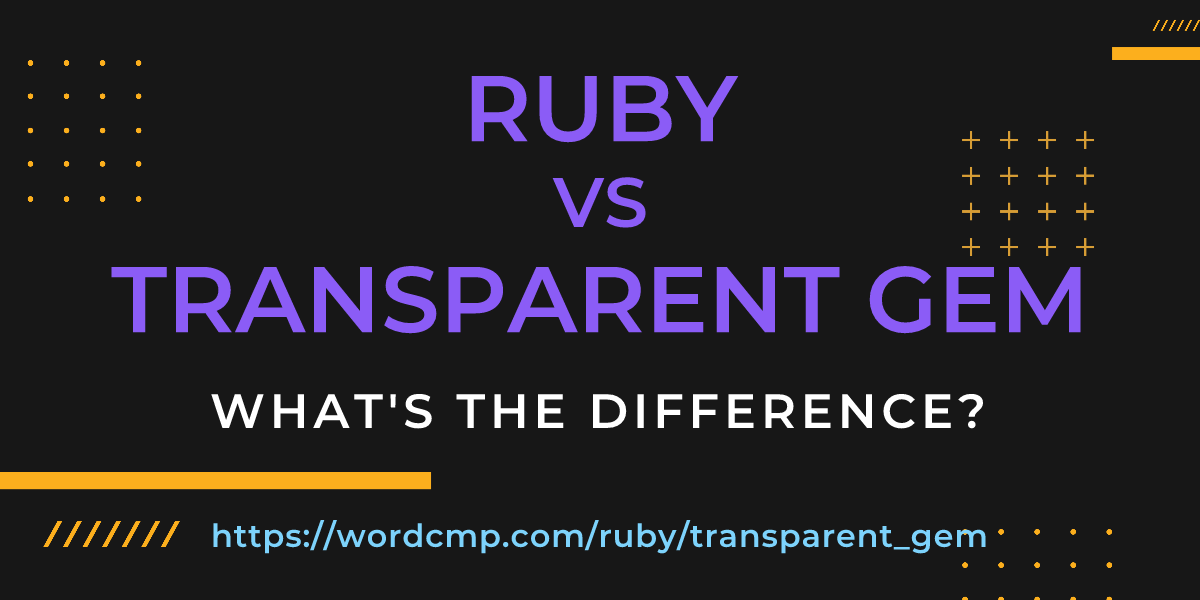 Difference between ruby and transparent gem