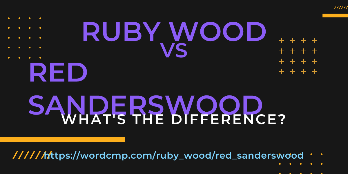 Difference between ruby wood and red sanderswood