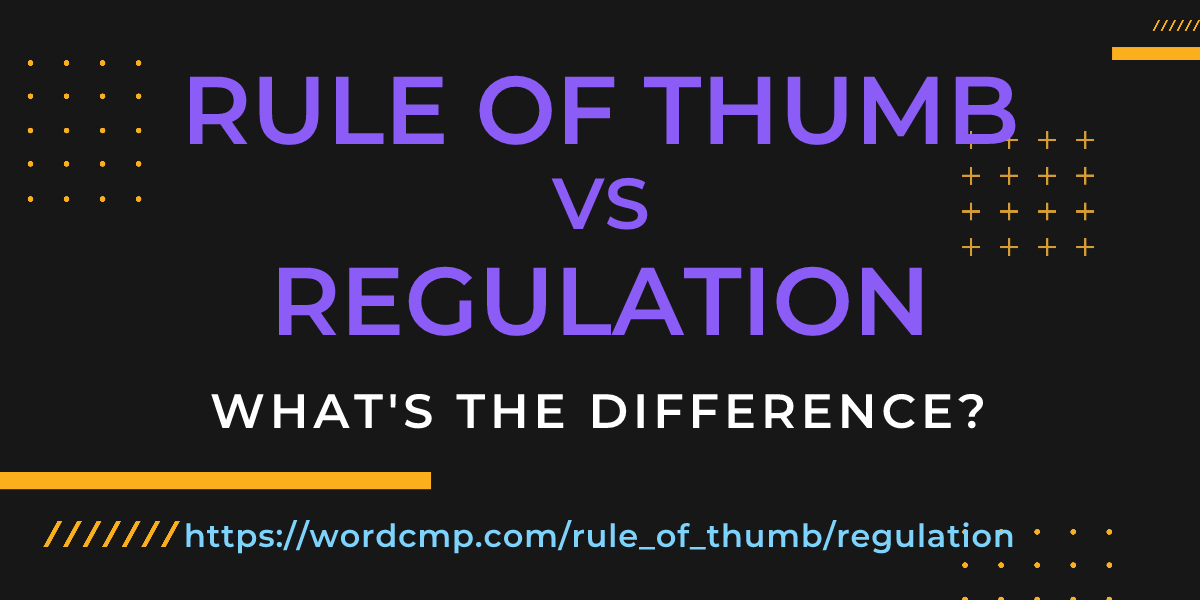 Difference between rule of thumb and regulation