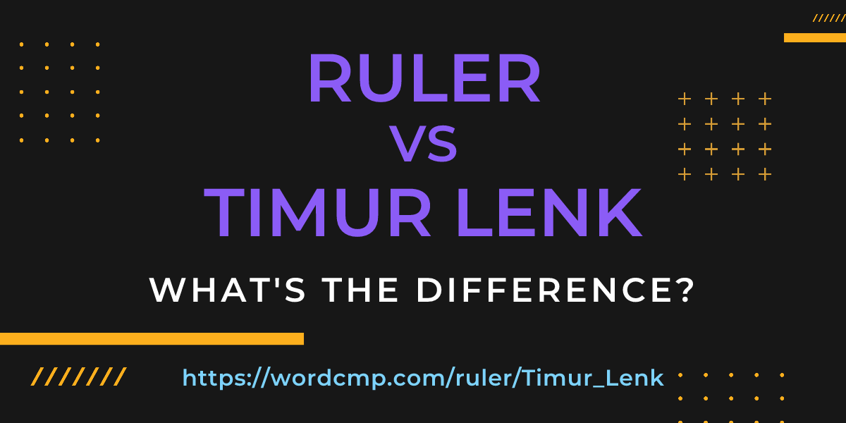 Difference between ruler and Timur Lenk