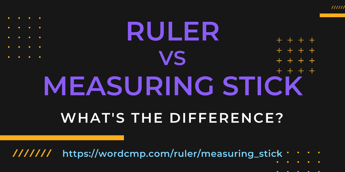 Difference between ruler and measuring stick