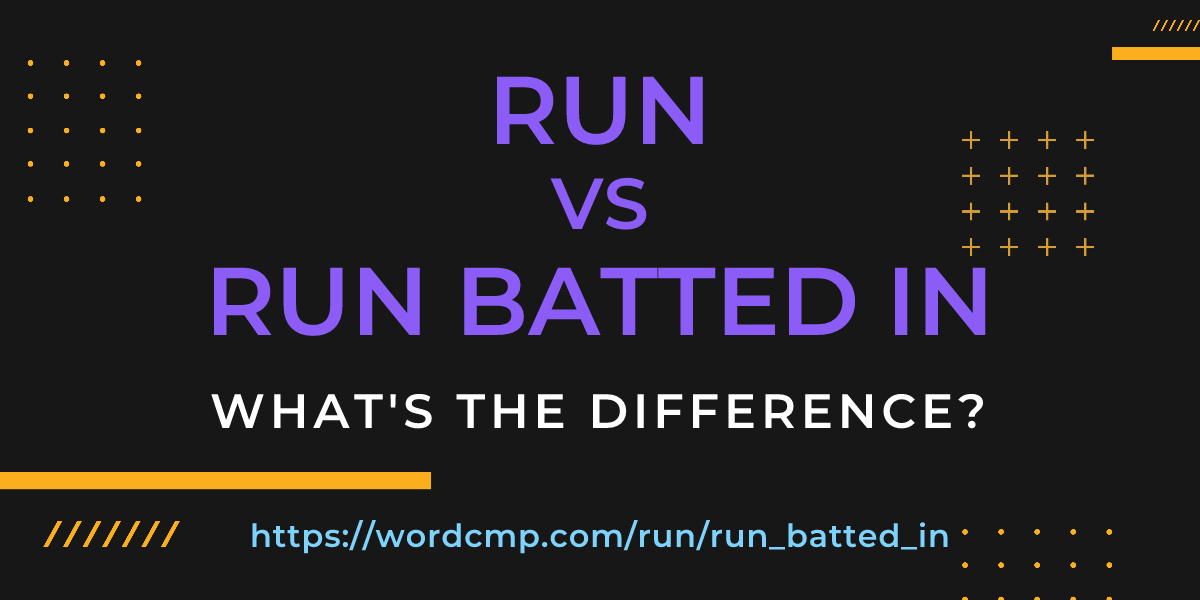 Difference between run and run batted in