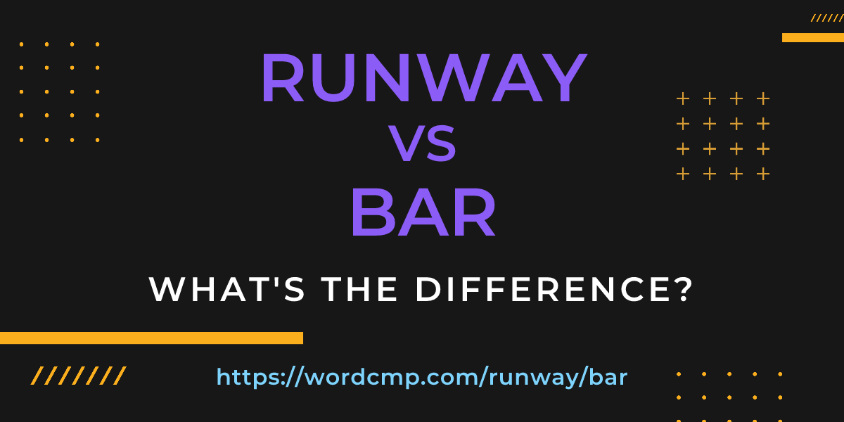 Difference between runway and bar