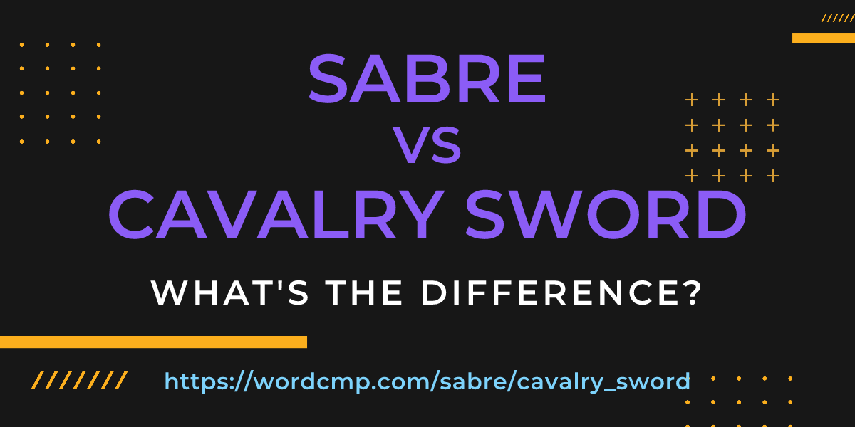Difference between sabre and cavalry sword