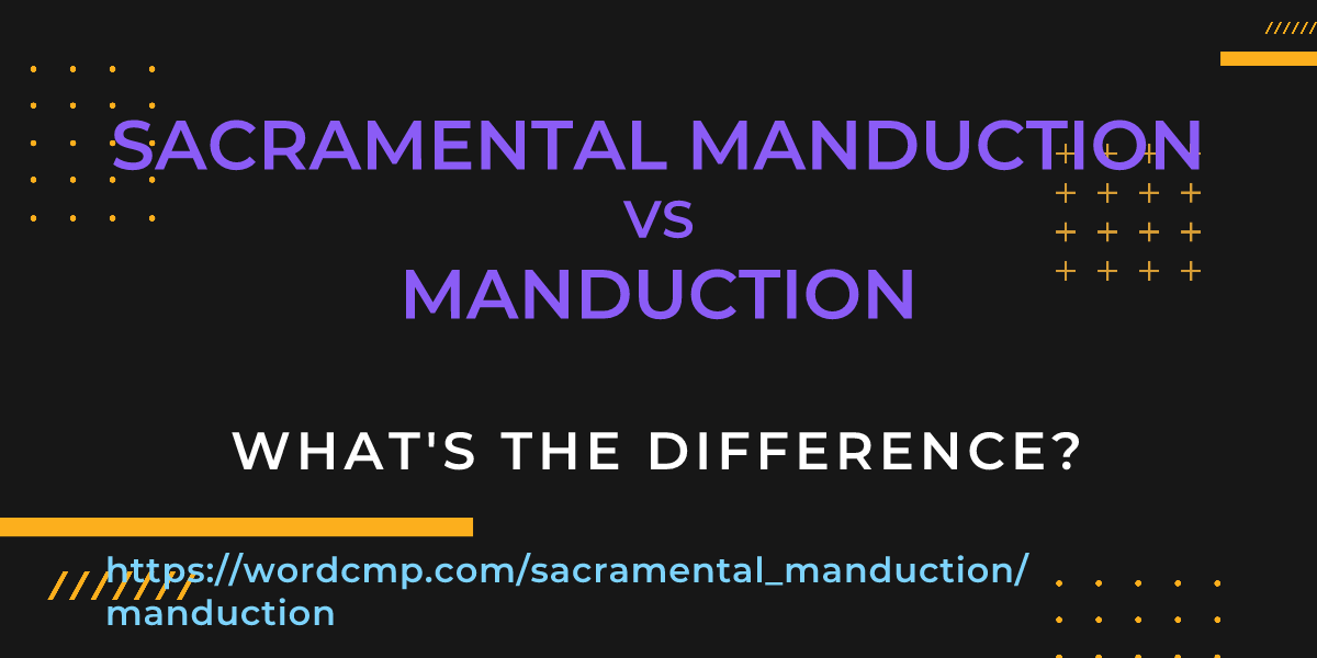 Difference between sacramental manduction and manduction
