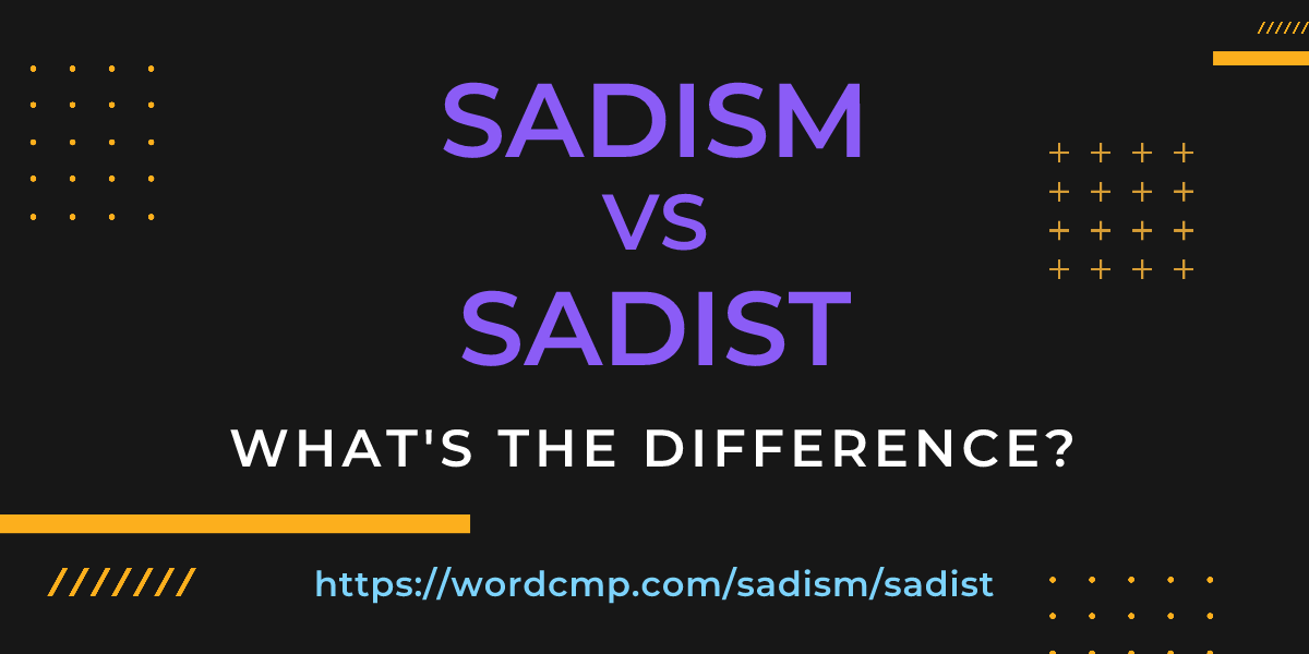 Difference between sadism and sadist