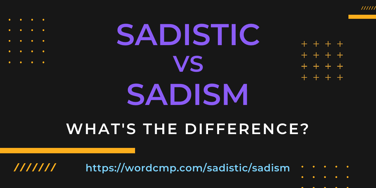Difference between sadistic and sadism