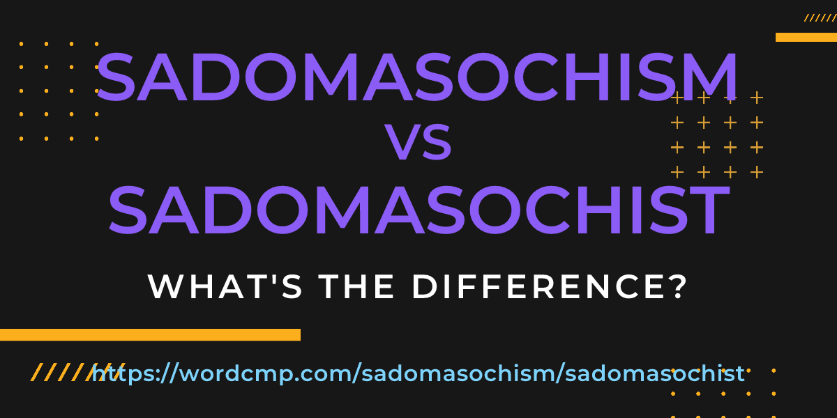 Difference between sadomasochism and sadomasochist