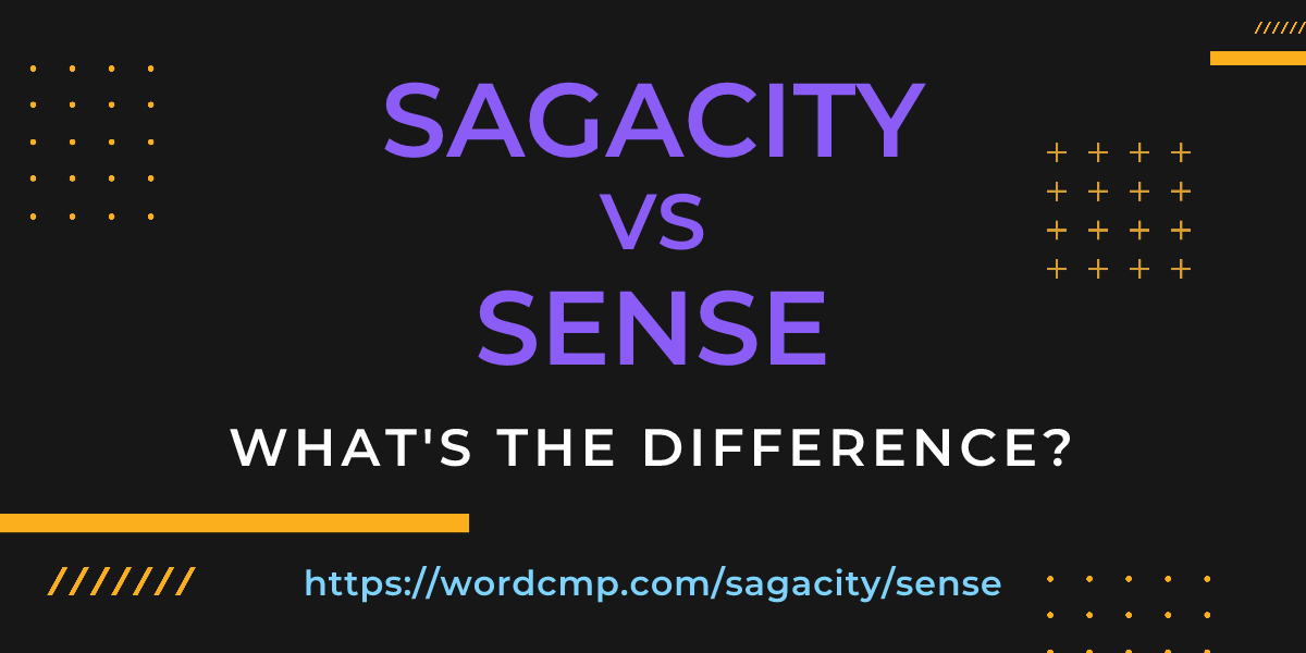 Difference between sagacity and sense