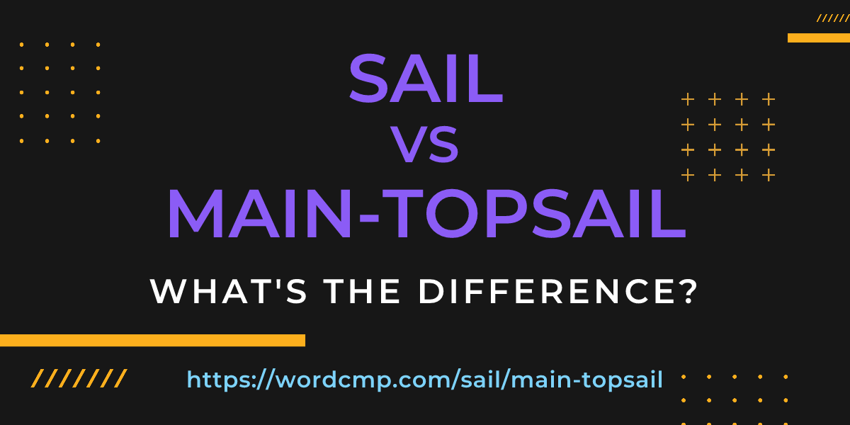 Difference between sail and main-topsail