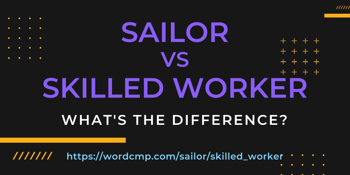 Difference between sailor and skilled worker