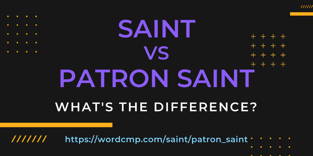 Difference between saint and patron saint