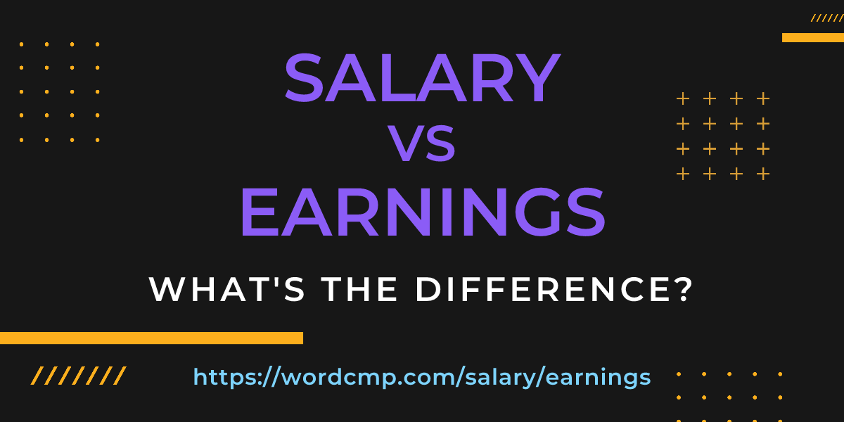 Difference between salary and earnings