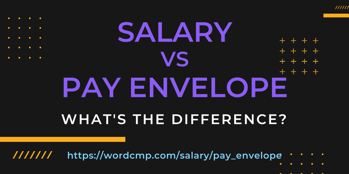 Difference between salary and pay envelope