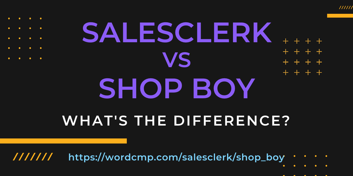 Difference between salesclerk and shop boy