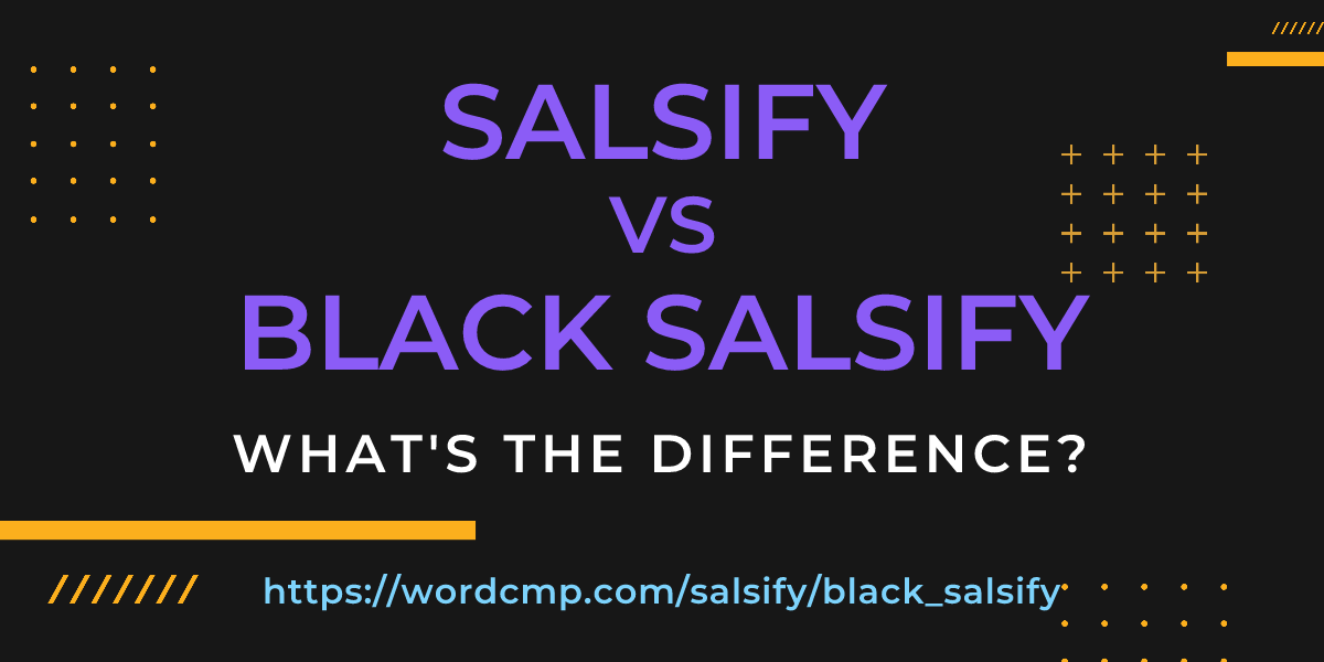 Difference between salsify and black salsify