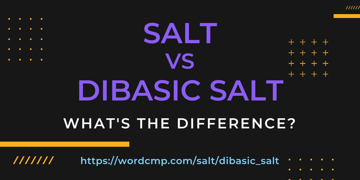 Difference between salt and dibasic salt